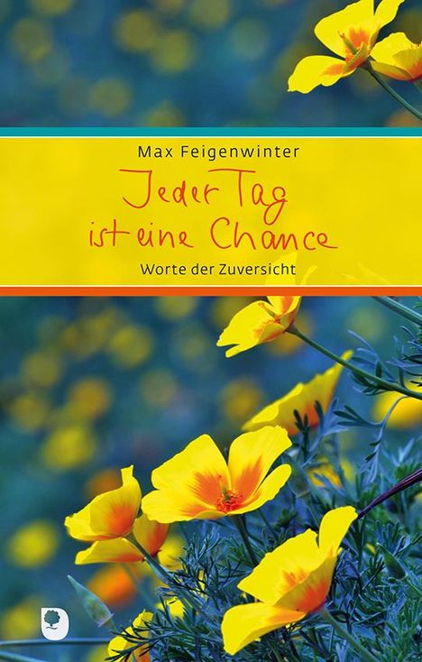 Max Feigenwinter: Jeder Tag ist eine Chance, Buch