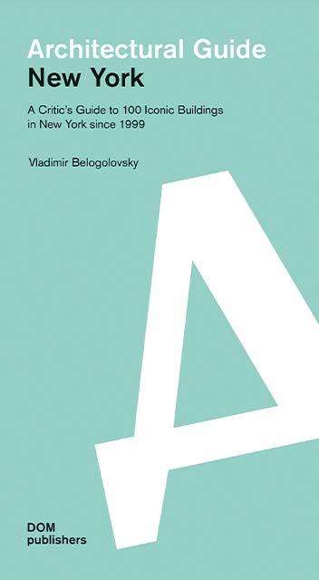 Vladimir Belogolovsky: New York. Architectural Guide, Buch