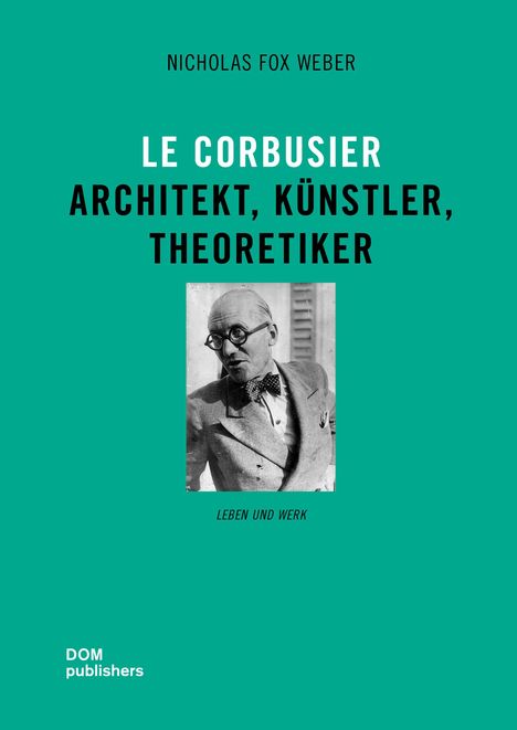 Nicholas Fox Weber: Le Corbusier, Buch