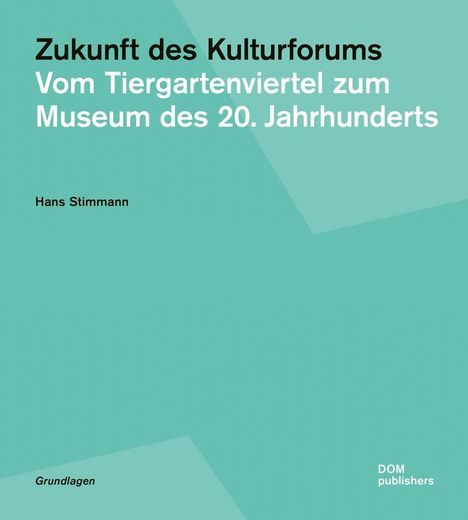 Hans Stimmann: Stimmann, H: Zukunft des Kulturforums, Buch