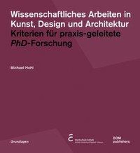 Michael Hohl: Hohl, M: Wissenschaftliches Arbeiten in Kunst, Design und Ar, Buch