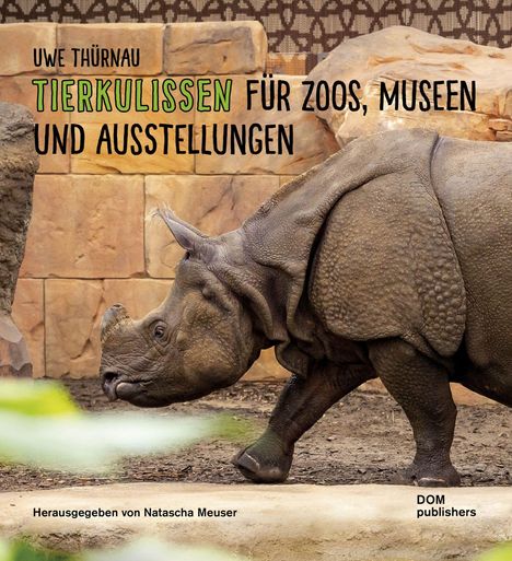 Uwe Thürnau. Tierkulissen für Zoos, Museen und Ausstellungen, Buch
