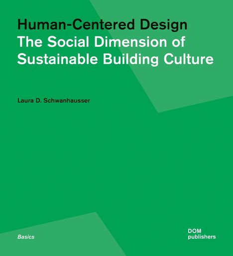 Titel: Human-Centered Design: The Social Dimension of Sustainable Building Culture. Autor: Laura D. Schwanhausser.