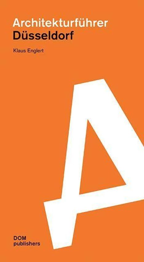 "Architekturführer Düsseldorf, Klaus Englert, DOM publishers" auf orangem Hintergrund mit großem weißen "A".