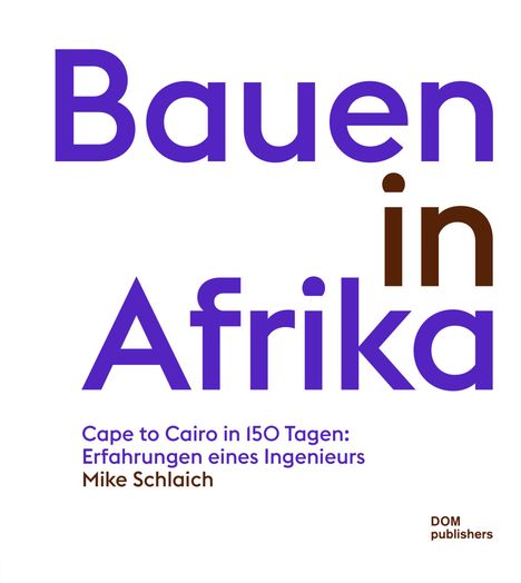 Mike Schlaich: Bauen in Afrika, Buch