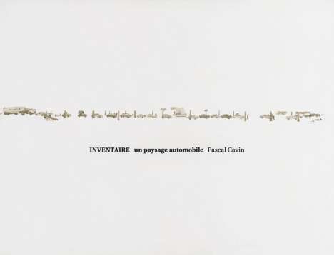 Pascal Cavin: Inventaire, un paysage automobile, Buch