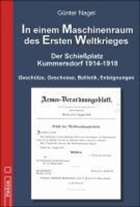 Günter Nagel: In einem Maschinenraum des Ersten Weltkrieges - Der Schießplatz Kummersdorf 1914-1918, Buch