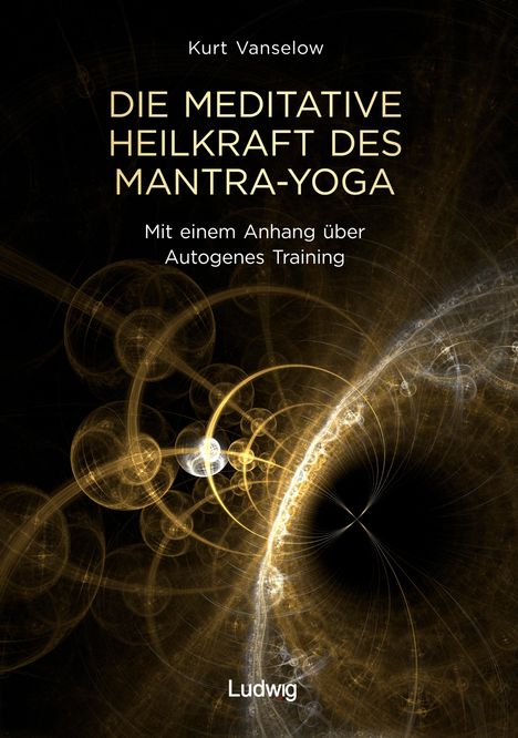 Kurt Vanselow: Die meditative Heilkraft des Mantra-Yoga, Buch