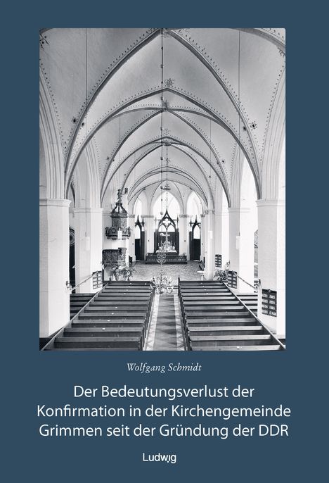 Wolfgang Schmidt: Der Bedeutungsverlust der Konfirmation in der Kirchengemeinde Grimmen seit der Gründung in der DDR, Buch