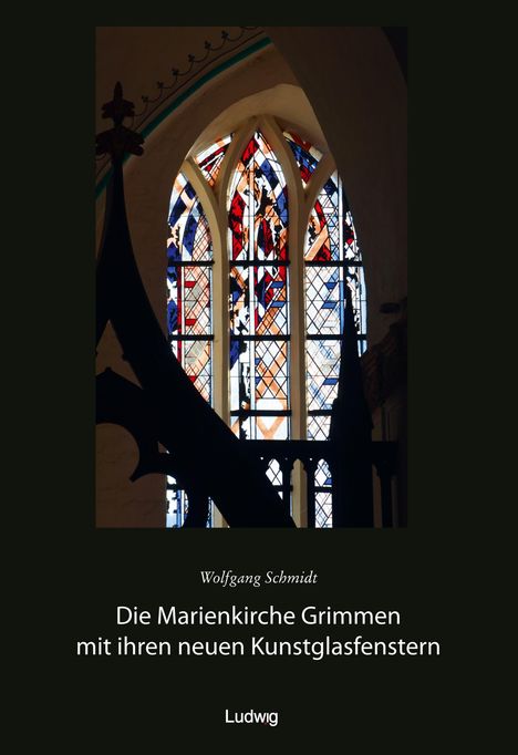 Die Marienkirche Grimmen mit ihren neuen Kunstglasfenstern, Buch