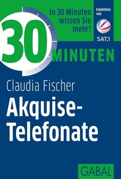 Claudia Fischer: Fischer, C: 30 Minuten Akquise-Telefonate, Buch