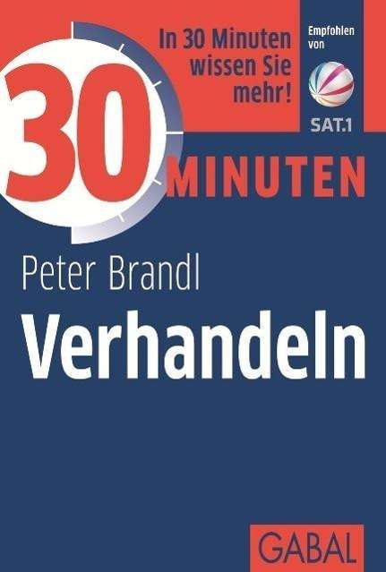 Peter Brandl: Brandl, P: 30 Minuten Verhandeln, Buch