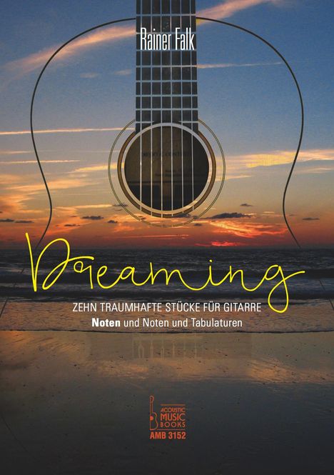 Rainer Falk: Dreaming. Zehn traumhafte Stücke für Gitarre, Buch