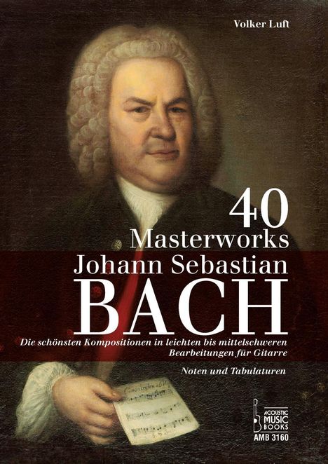 Johann Sebastian Bach: J. S. Bach: 40 Masterworks, Noten