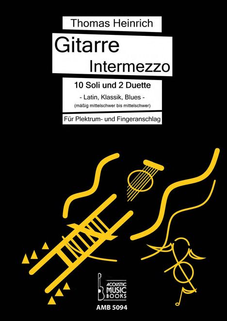 Thomas Heinrich: Gitarre Intermezzo. 10 Soli und 2 Duette. Latin, Klassik, Blues für Gitarre., Buch
