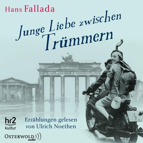 Hans Fallada: Junge Liebe zwischen Trümmern, CD