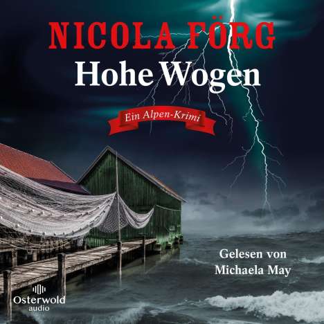 Nicola Förg: Hohe Wogen (Alpen-Krimis 13), MP3-CD