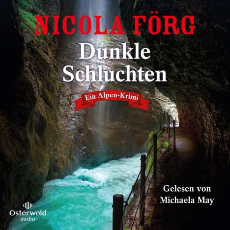 Nicola Förg: Dunkle Schluchten (Alpen-Krimis 14), 2 MP3-CDs