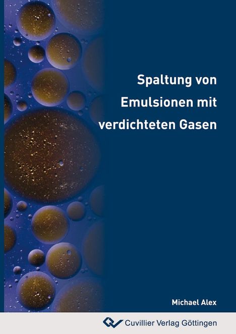 Michael Alex: Spaltung von Emulsionen mit verdichteten Gasen, Buch