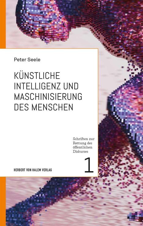 Peter Seele: Künstliche Intelligenz und Maschinisierung des Menschen, Buch