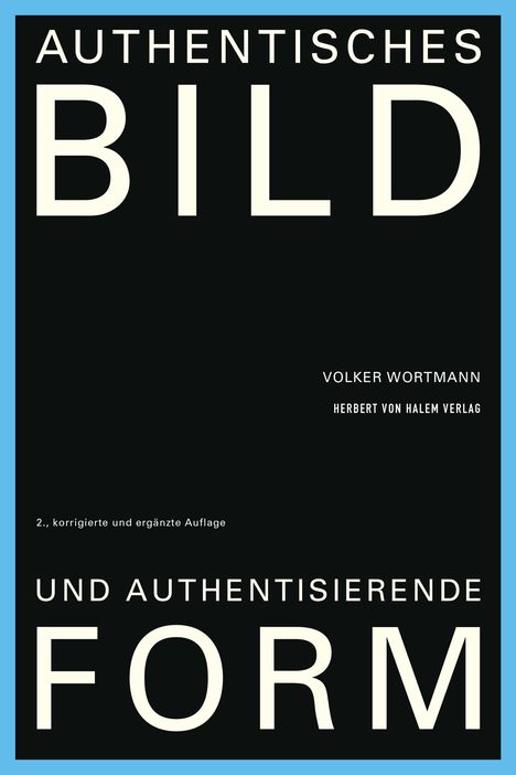 Volker Wortmann: Authentisches Bild und authentisierende Form, Buch