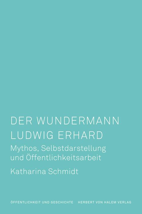 Katharina Schmidt: Der Wundermann Ludwig Erhard, Buch