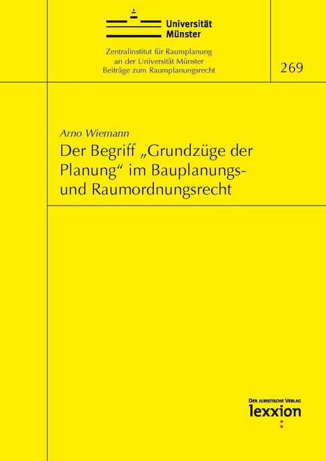 Arno Wiemann: Der Begriff "Grundzüge der Planung" im Bauplanungs- und Raumordnungsrecht, Buch