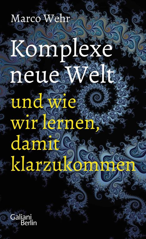 Marco Wehr: Komplexe neue Welt und wie wir lernen, damit klarzukommen, Buch