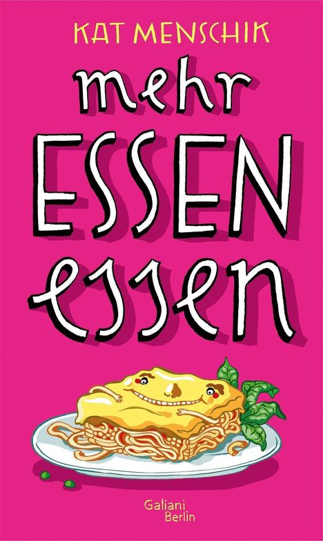 Auf pinkem Hintergrund steht "Kat Menschik mehr essen essen" über einem fröhlichen Nudelgericht mit Gesicht.