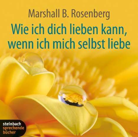 Marshall B. Rosenberg: Wie ich dich lieben kann, wenn ich mich selbst liebe, CD