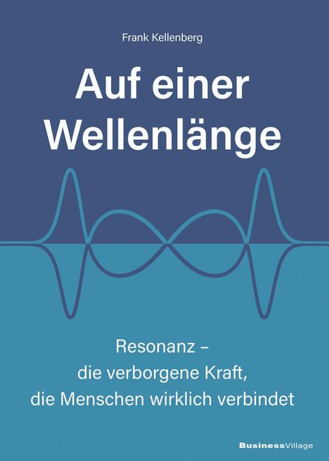 Titel: "Auf einer Wellenlänge". Untertitel: "Resonanz – die verborgene Kraft, die Menschen wirklich verbindet". Wellenlinien-Illustration.
