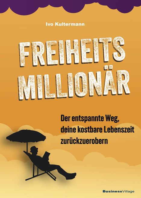 "Freiheitsmillionär" von Ivo Kultermann. Silhouette einer Person in einem Liegestuhl mit Buch, unter einem Sonnenschirm.