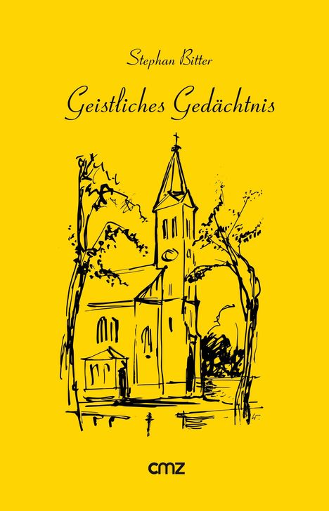 Text: "Stephan Bitter, Geistliches Gedächtnis". Skizze einer Kirche mit Bäumen auf gelbem Hintergrund. Logo unten: "cmz".