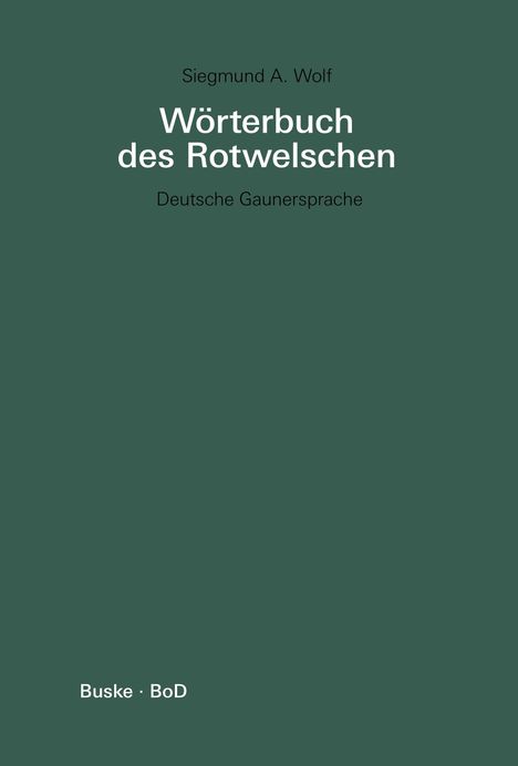 Siegmund A Wolf: Wörterbuch des Rotwelschen / Wörterbuch des Rotwelschen, Buch