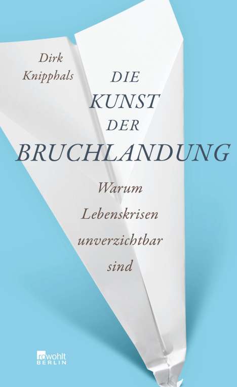 Dirk Knipphals: Die Kunst der Bruchlandung, Buch