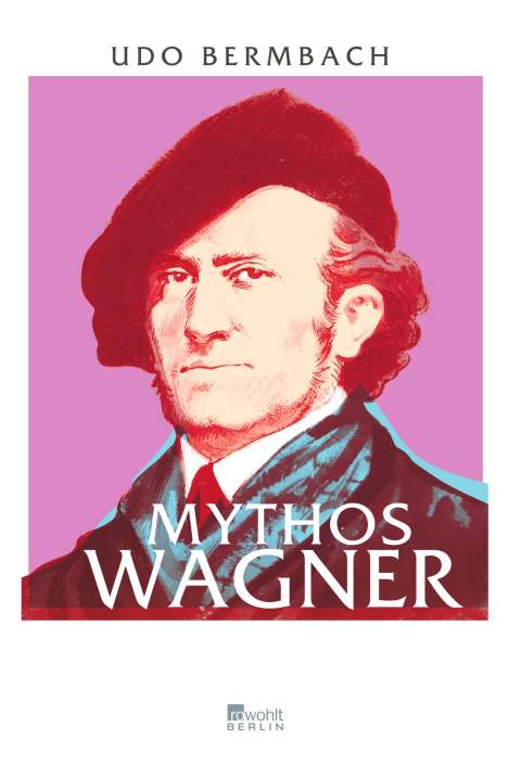 Udo Bermbach: Mythos Wagner, Buch