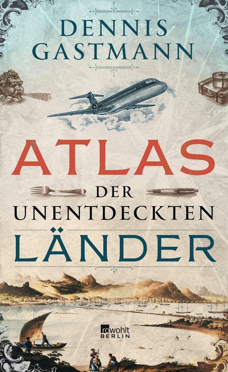 Dennis Gastmann: Atlas der unentdeckten Länder, Buch