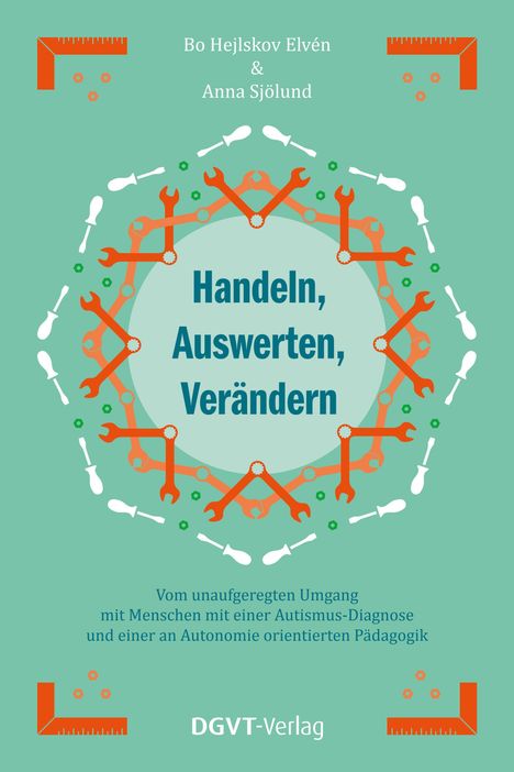 Handeln, Auswerten, Verändern. Bo Hejlskov Elvén & Anna Sjölund. Illustration mit Werkzeugen auf grünem Hintergrund.