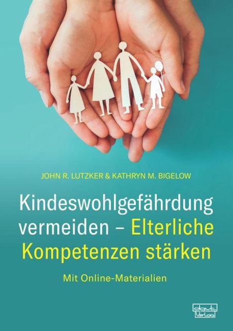 John R. Lutzker: Kindeswohlgefährdung vermeiden - Elterliche Kompetenzen stärken, Buch