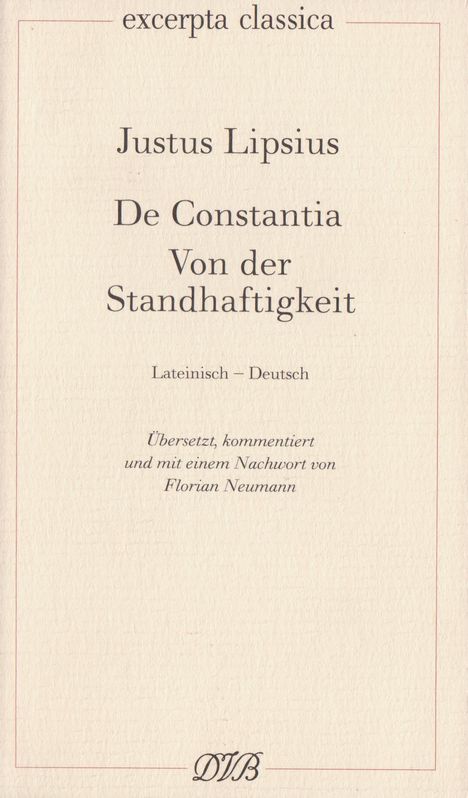 Justus Lipsius: Lipsius, J: De Constantia. Von der Standhaftigkeit, Buch