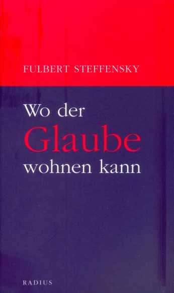 Fulbert Steffensky: Wo der Glaube wohnen kann, Buch