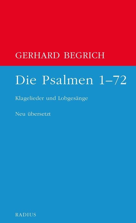 Gerhard Begrich: Die Psalmen 1-72. Klagelieder und Lobgesänge. Neu übersetzt. Oben rot, unten blau.