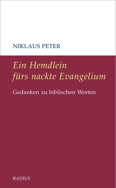 Niklaus Peter: Ein Hemdlein fürs nackte Evangelium, Buch