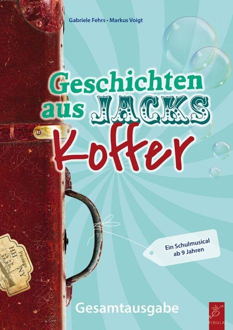 "Geschichten aus Jacks Koffer", Ein Schulmusical ab 9 Jahren, Gesamtausgabe. Koffer mit Etikett vor blauem Hintergrund.
