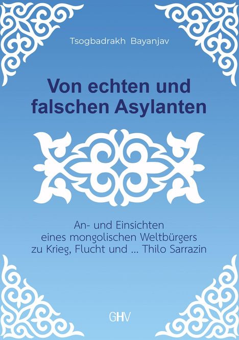 Tsogbadrakh Bayanjav: Von echten und falschen Asylanten, Buch