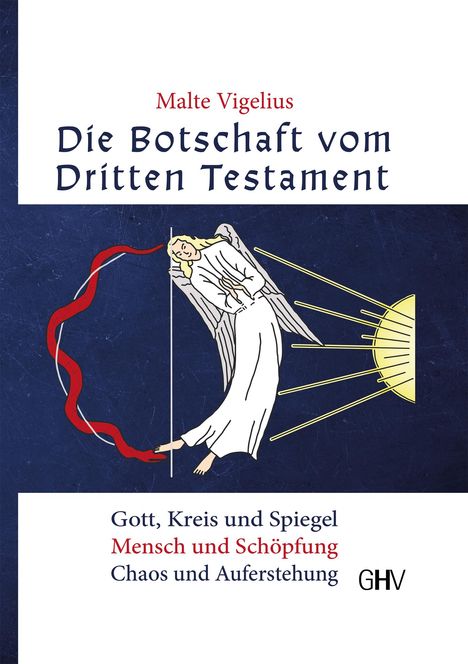 Malte Vigelius: Die Botschaft vom Dritten Testament, Buch