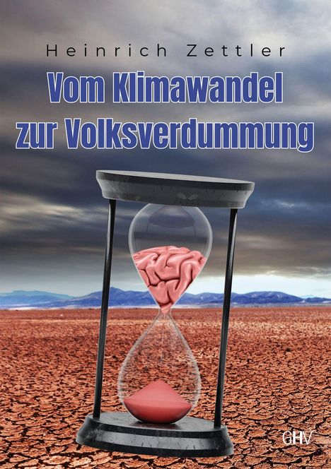 Heinrich Zettler: Vom Klimawandel zur Volksverdummung, Buch