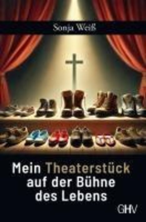 Weiß Sonja: Mein Theaterstück auf der Bühne des Lebens, Buch