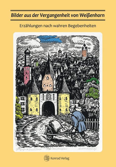 Eduard Wylicil: Bilder aus der Vergangenheit von Weißenhorn, Buch