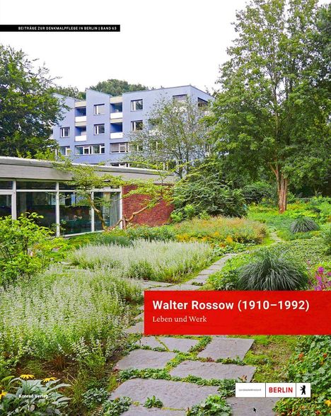"Walter Rossow (1910-1992) Leben und Werk" steht auf rotem Banner vor üppig begrüntem Garten und modernem Gebäude.